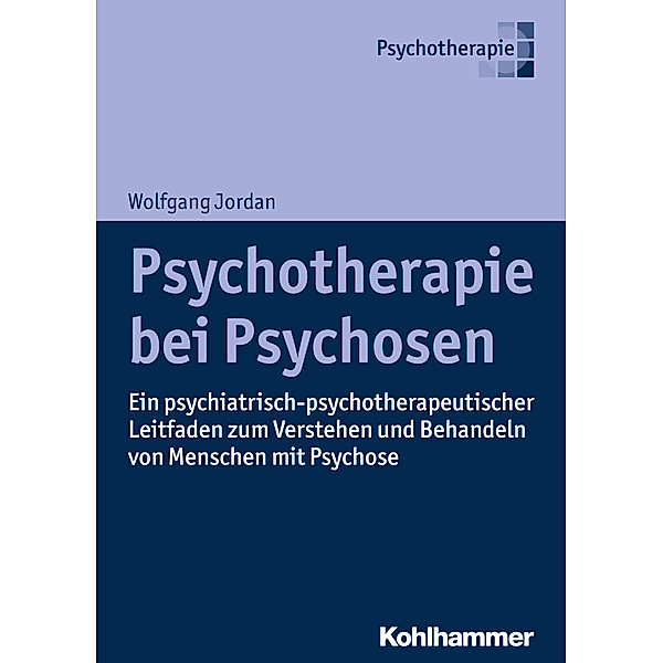 Psychotherapie / Psychotherapie bei Psychosen, Wolfgang Jordan