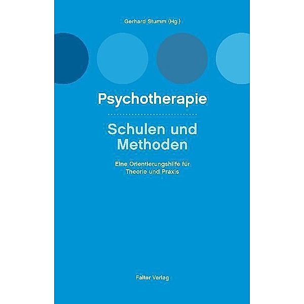 Psychotherapie, Schulen und Methoden, Gerhard Stumm
