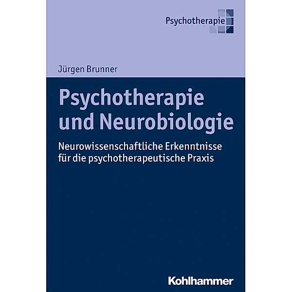 Psychotherapie und Neurobiologie, Jürgen Brunner