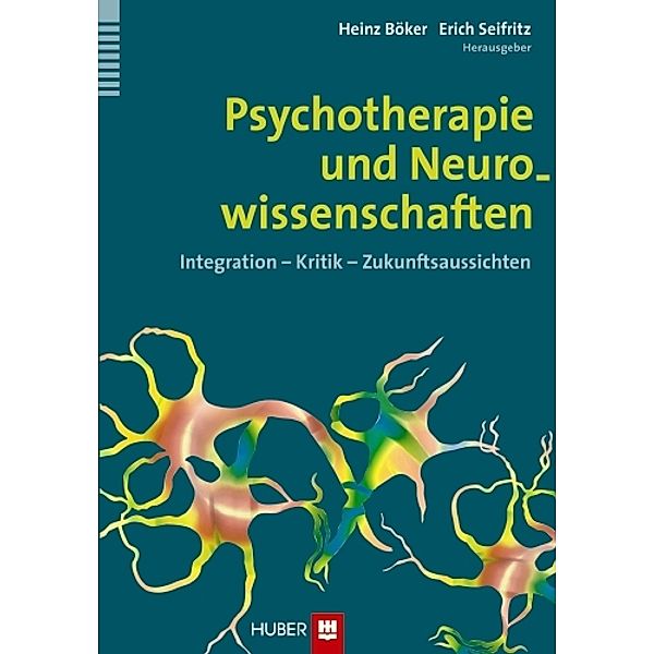 Psychotherapie und Neurowissenschaften, Heinz Böker, Erich Seifritz