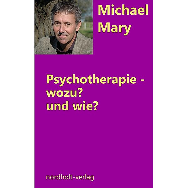 Psychotherapie - wozu und wie?, Mary Michael