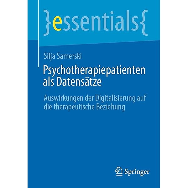 Psychotherapiepatienten als Datensätze / essentials, Silja Samerski