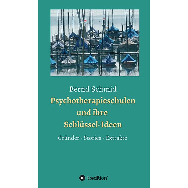 Psychotherapieschulen und ihre Schlüssel-Ideen, Bernd Schmid, Rainer Müller
