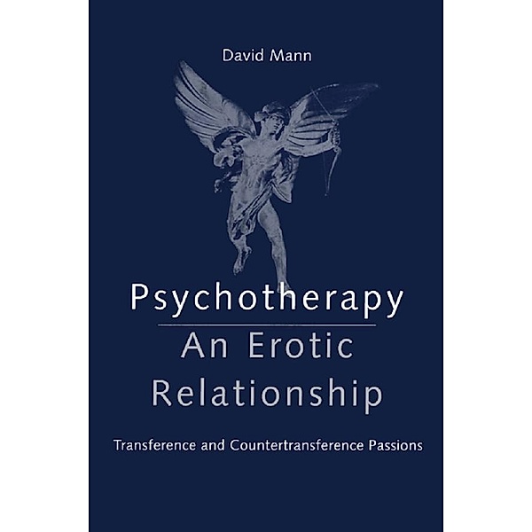 Psychotherapy: An Erotic Relationship, David Mann