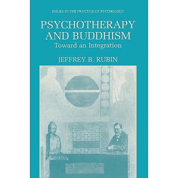 Psychotherapy and Buddhism, Jeffrey B. Rubin