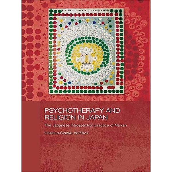 Psychotherapy and Religion in Japan, Chikako Ozawa-De Silva