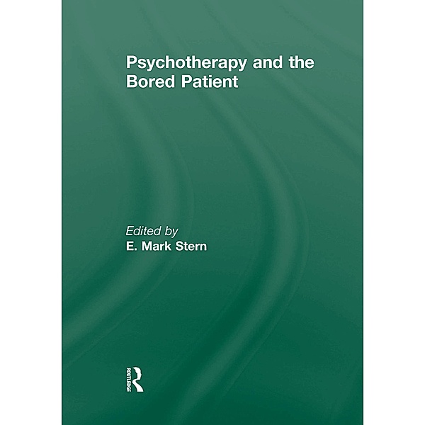 Psychotherapy and the Bored Patient, E Mark Stern
