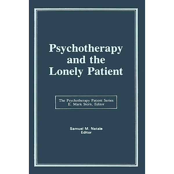 Psychotherapy and the Lonely Patient, Samuel M Natale, E Mark Stern