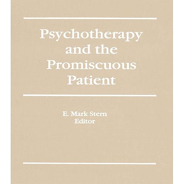 Psychotherapy and the Promiscuous Patient, E Mark Stern