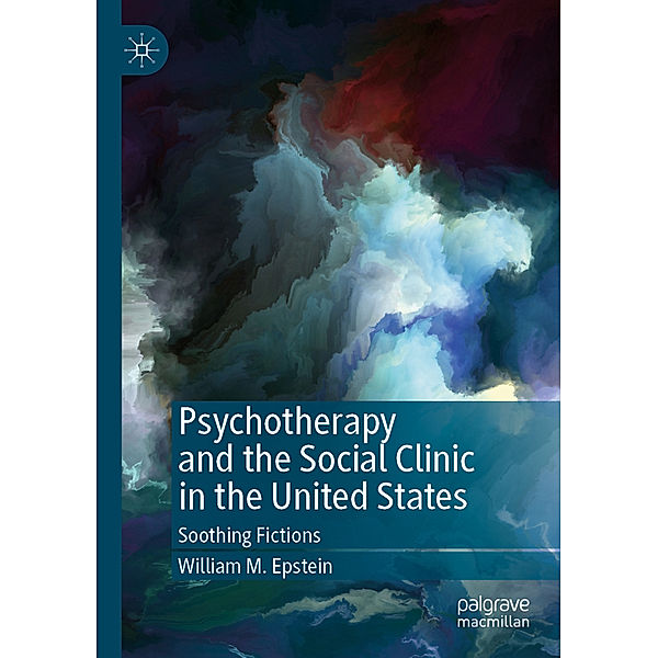 Psychotherapy and the Social Clinic in the United States, William M. Epstein