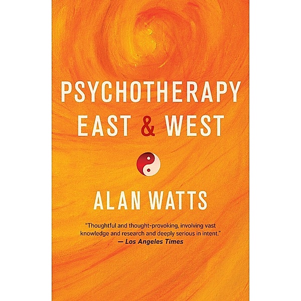 Psychotherapy East & West, Alan Watts