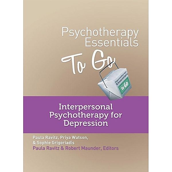 Psychotherapy Essentials to Go: Interpersonal Psychotherapy for Depression, Sophie Grigoriadis, Priya Watson