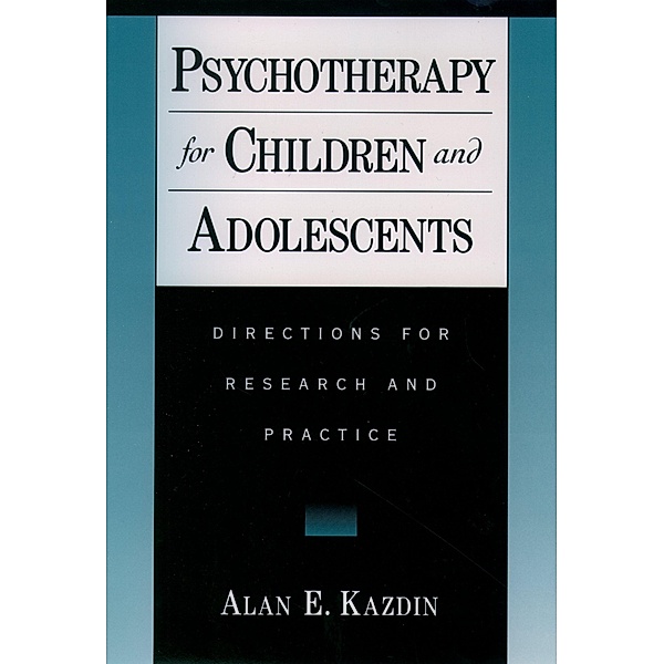 Psychotherapy for Children and Adolescents, Alan E. Kazdin