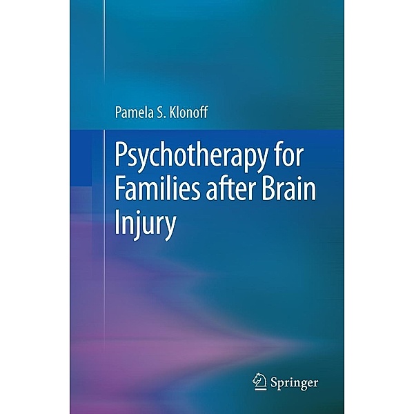 Psychotherapy for Families after Brain Injury, Pamela S. Klonoff