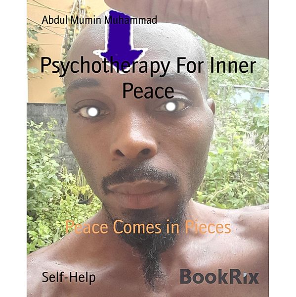 Psychotherapy For Inner Peace, Abdul Mumin Muhammad