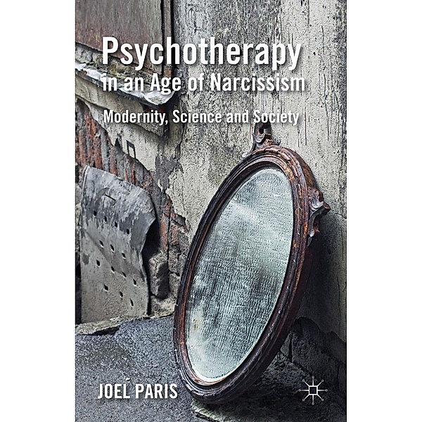 Psychotherapy in an Age of Narcissism, J. Paris