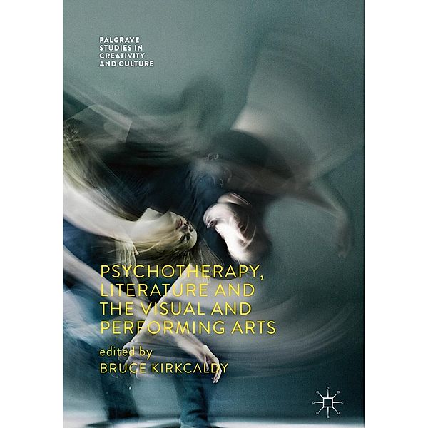 Psychotherapy, Literature and the Visual and Performing Arts / Palgrave Studies in Creativity and Culture