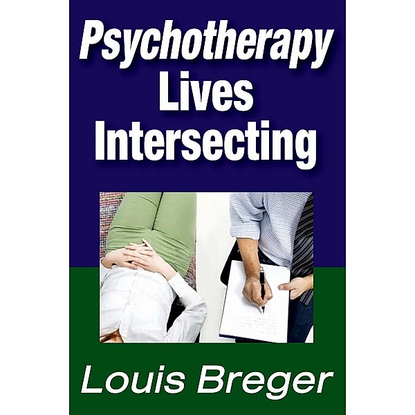 Psychotherapy: Lives Intersecting, Louis Breger