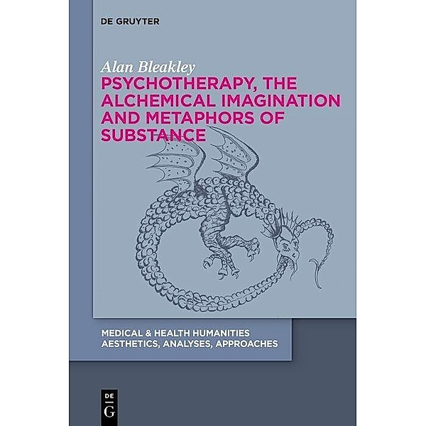 Psychotherapy, the Alchemical Imagination and Metaphors of Substance, Alan Bleakley