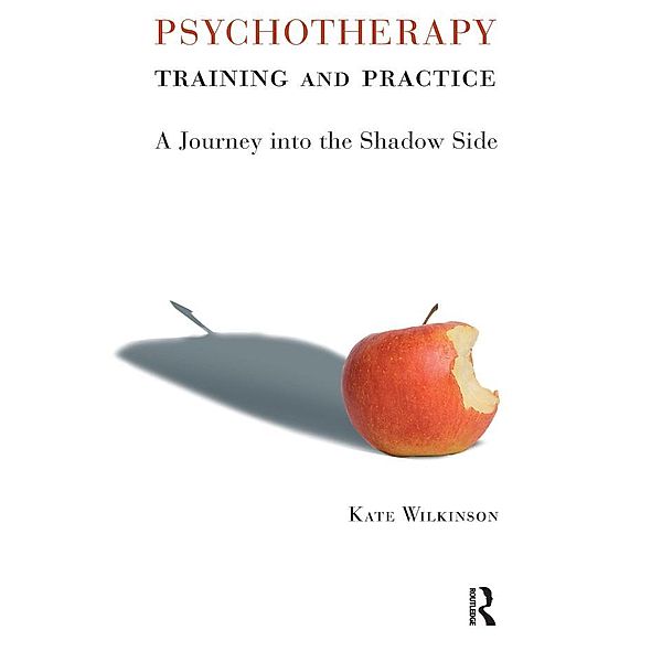 Psychotherapy Training and Practice, Kate Wilkinson