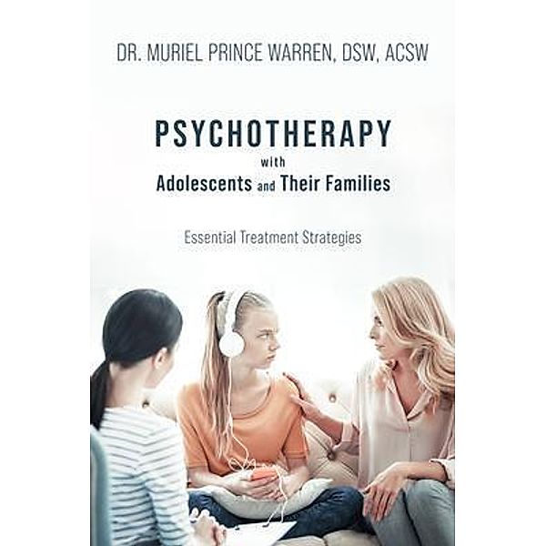 Psychotherapy with Adolescents and Their Families, Muriel Prince Warren DSW ACSW