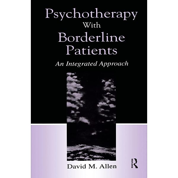 Psychotherapy With Borderline Patients, David M. Allen