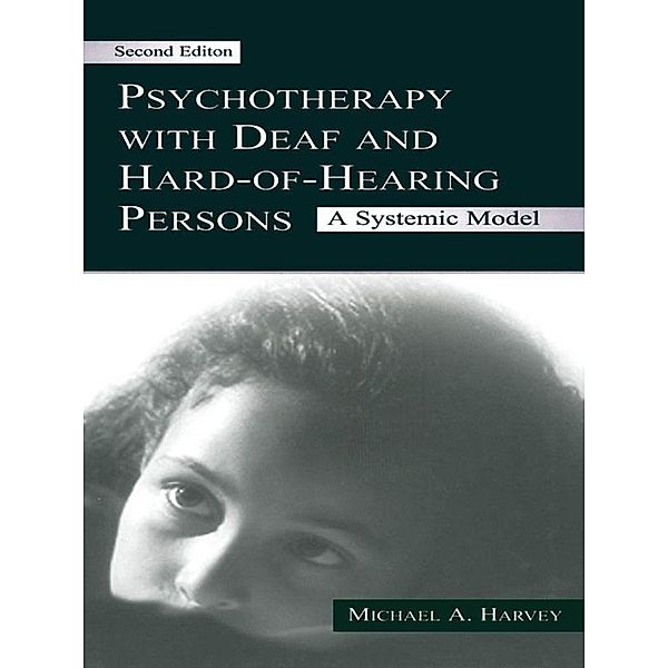 Psychotherapy With Deaf and Hard of Hearing Persons, Michael A. Harvey