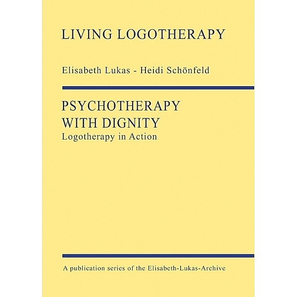 Psychotherapy with Dignity, Elisabeth Lukas, Heidi Schönfeld
