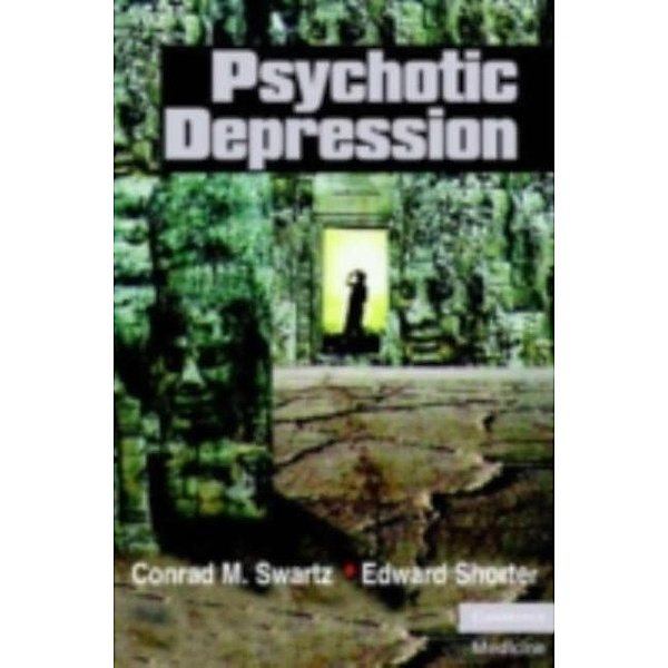 Psychotic Depression, Conrad M. Swartz