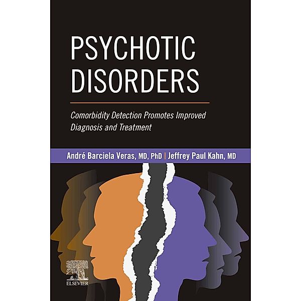 Psychotic Disorders - E-Book, André Barciela Veras, Jeffrey P. Kahn