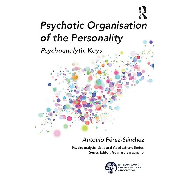 Psychotic Organisation of the Personality, Antonio Perez-Sanchez
