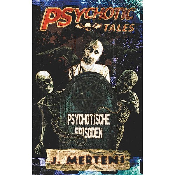 Psychotic Tales, J. Mertens