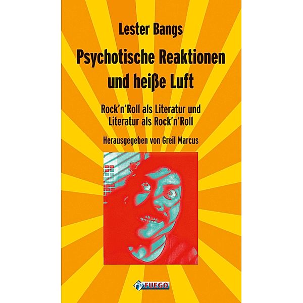 Psychotische Reaktionen und heiße Luft, Lester Bangs