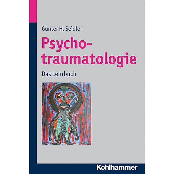 Psychotraumatologie, Günter H. Seidler