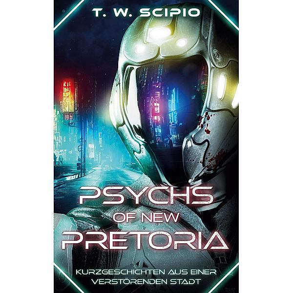 Psychs of New Pretoria / Psychs of New Pretoria Bd.1, T. W. Scipio