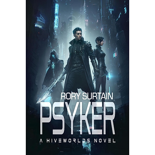 Psyker (Hiveworlds, #1) / Hiveworlds, Rory Surtain
