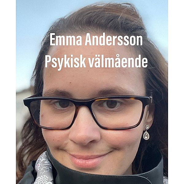 Psykisk välmående, Emma Andersson