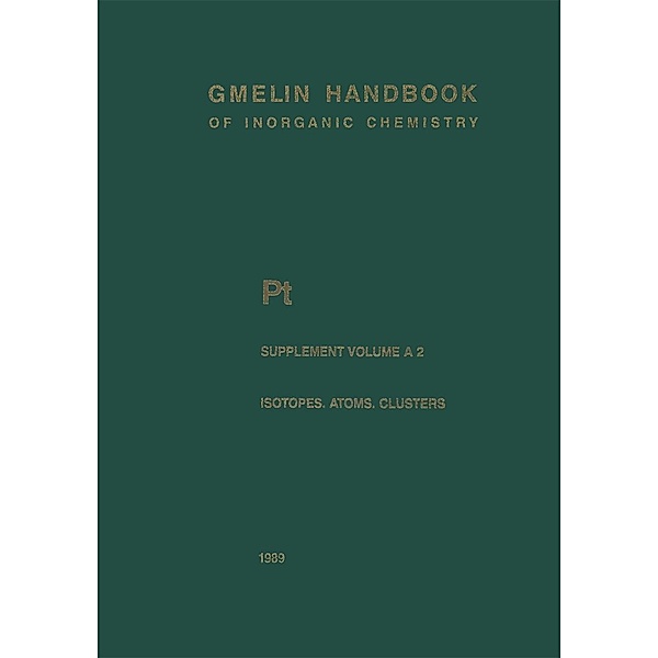 Pt Platinum / Gmelin Handbook of Inorganic and Organometallic Chemistry - 8th edition Bd.P-t / P-t / 2, Esther Belin, Yvette Cauchois, Christiane Senemaud, Jean Blaise, Jean-Francois Wyart, Helmut Münzel, Joachim Wagner