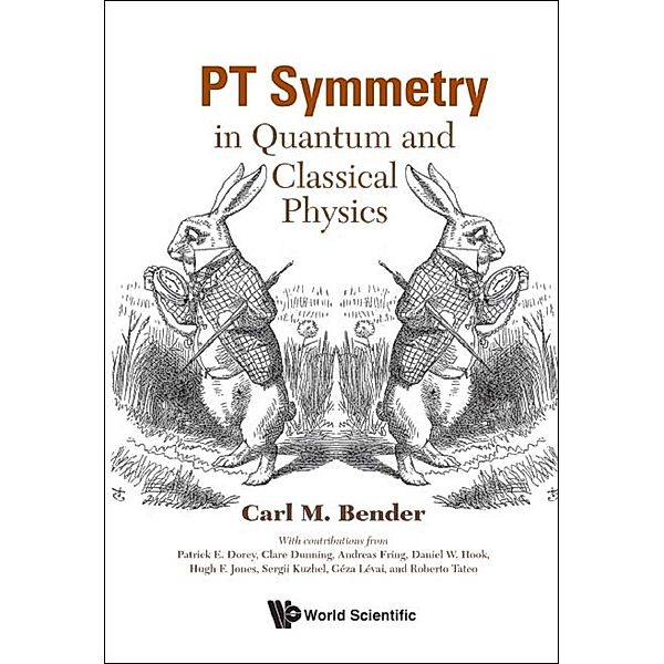 PT Symmetry, Carl M Bender