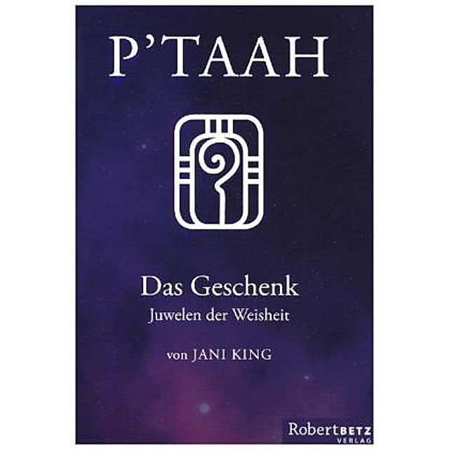 P'TAAH - Das Geschenk Buch von Jani King versandkostenfrei - Weltbild.de
