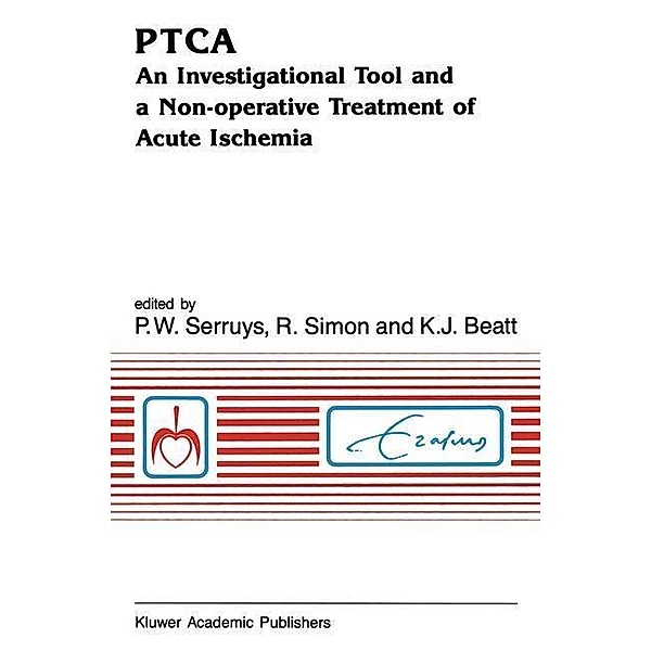 PTCA An Investigational Tool and a Non-Operative Treatment of Acute Ischemia / Developments in Cardiovascular Medicine Bd.101