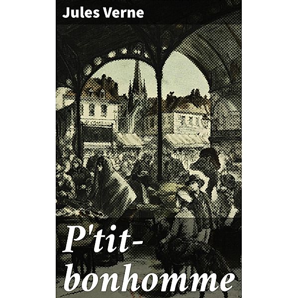 P'tit-bonhomme, Jules Verne