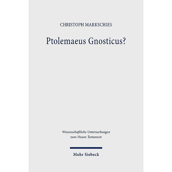 Ptolemaeus Gnosticus?, Christoph Markschies