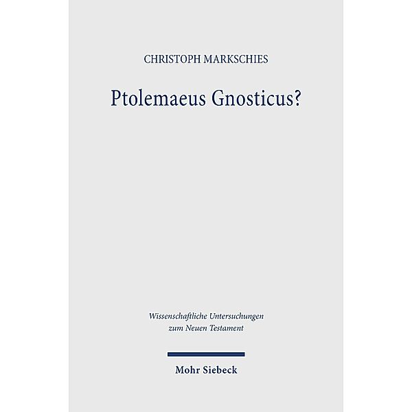 Ptolemaeus Gnosticus?, Christoph Markschies