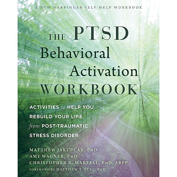 PTSD Behavioral Activation Workbook, Matthew Jakupcak