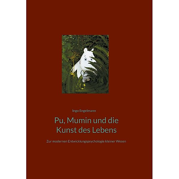 Pu, Mumin und die Kunst des Lebens, Ingo Engelmann