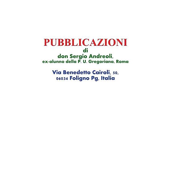 Pubblicazioni di don Sergio Andreoli, ex-alunno della P. U. Gregoriana, Roma, Sergio Andreoli