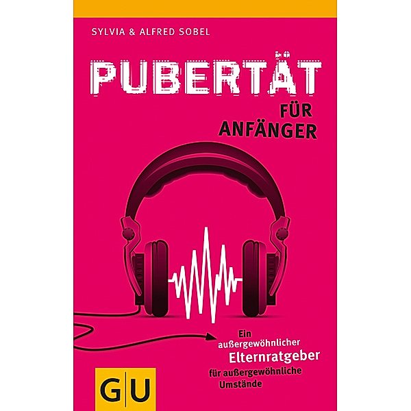 Pubertät für Anfänger / GU Reader Partnerschaft & Familie, Sylvia Sobel, Alfred Sobel