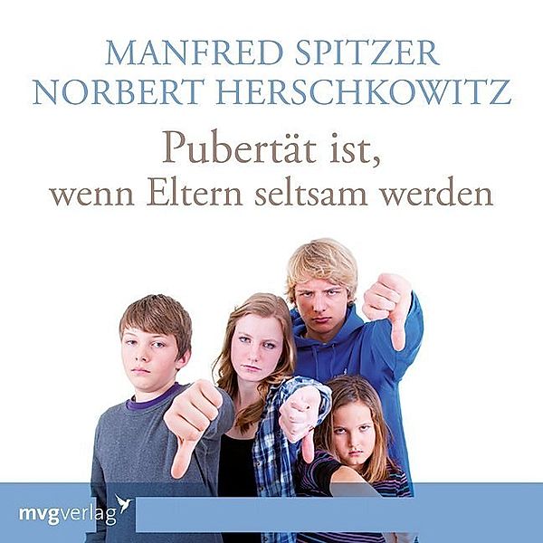 Pubertät ist - wenn Eltern seltsam werden,1 Audio-CD, Manfred Spitzer, Norbert Herschkowitz