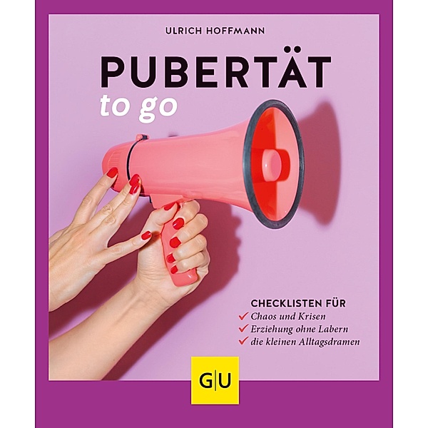 Pubertät to go / GU Partnerschaft & Familie Einzeltitel, Ulrich Hoffmann